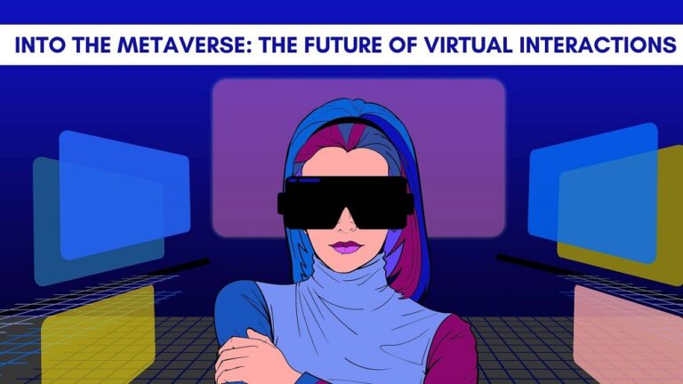 Into The Metaverse: The Future of Virtual Interactions